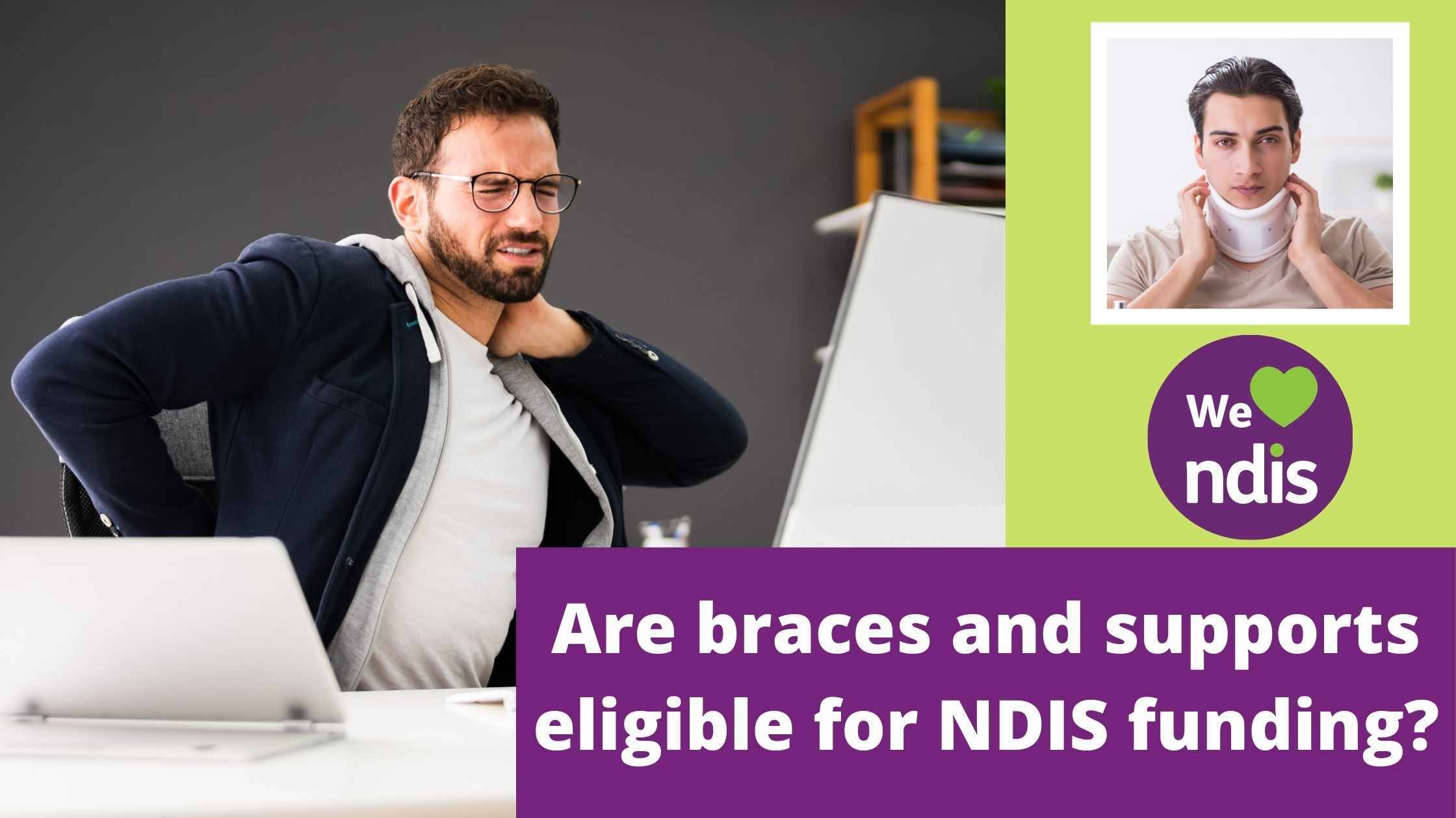 Are braces and supports eligible for NDIS funding?