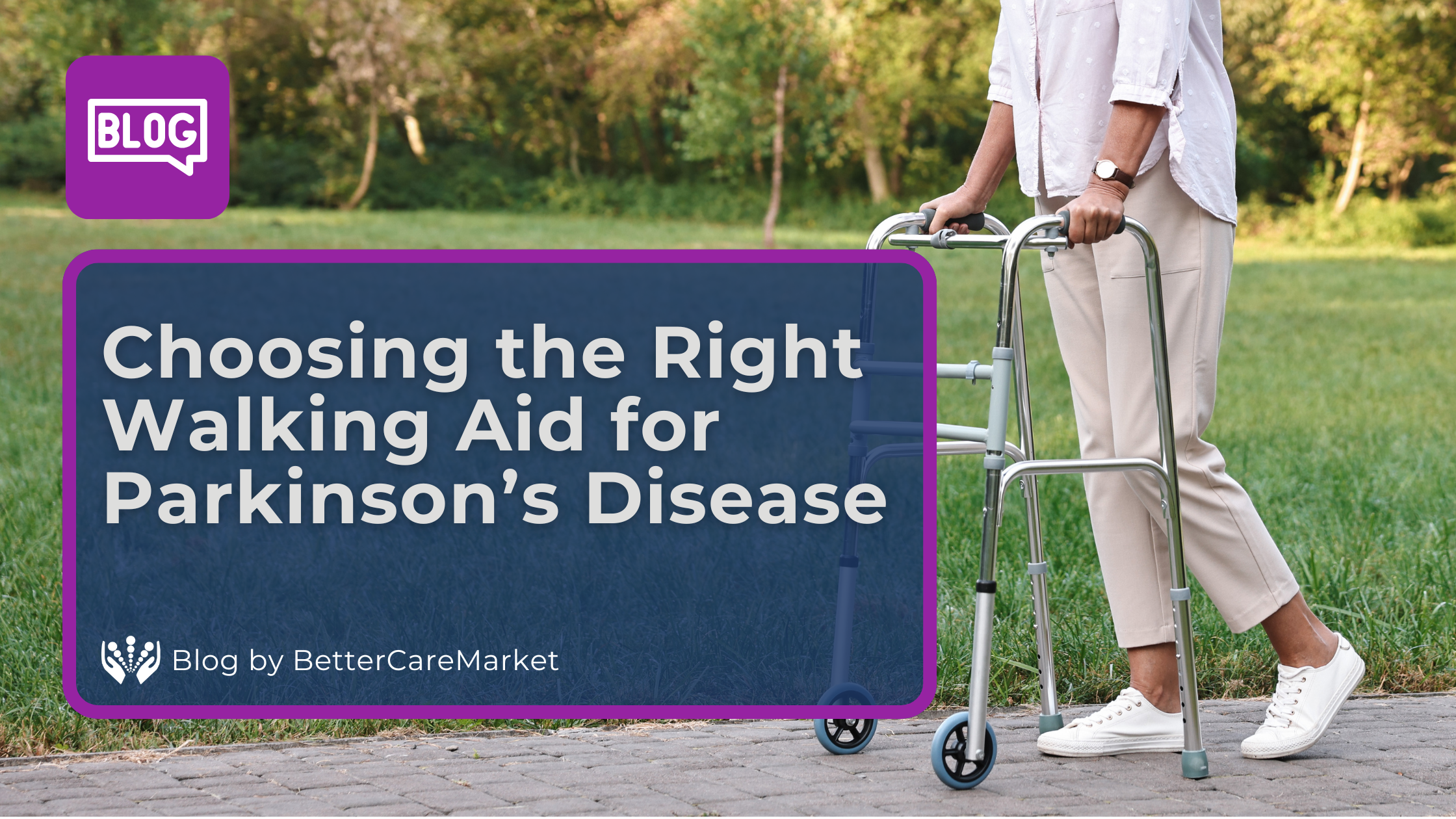 Choosing the Right Walker for Parkinson’s Disease